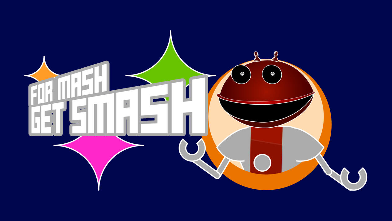For Mash, Get Smash